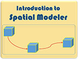 Introduction to Spatial Modeler